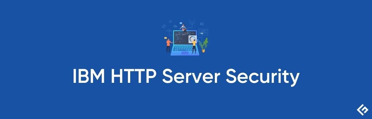 IBM HTTP Server Security & Hardening Guide