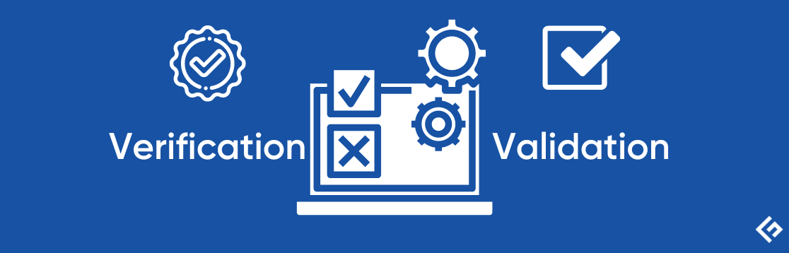 Verification vs. Validation in Software Testing: Know the Basics